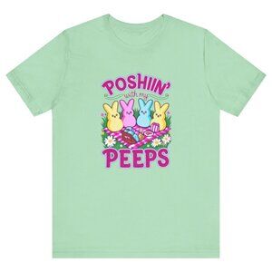 Poshin' with My Peeps Tee - Cute Easter T-Shirt for Easter Bunny Lovers, Spring